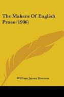 The Makers of English Prose (1906) di William James Dawson edito da Kessinger Publishing