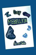 The Day Camp Rebellion di Aaron Shella edito da LIGHTNING SOURCE INC
