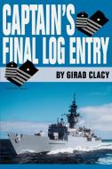 Captain's Final Log Entry di Girad Clacy edito da iUniverse