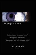 The Trinity Conspiracy di Thomas F. Kitt edito da AUTHORHOUSE