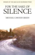 For the Sake of Silence di Michael Cawood Green edito da Quartet Books Limited