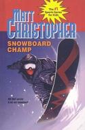 Snowboard Champ di Paul Mantell edito da Perfection Learning