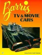 Barris Tv And Movie Cars di David Fetherston edito da Motorbooks International