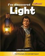 I've Discovered Light di Lynette R. Brent edito da Cavendish Square Publishing