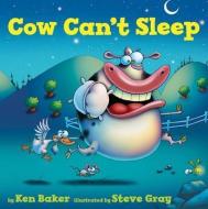 Cow Can't Sleep di Ken Baker edito da TWO LIONS