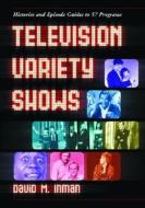 Inman, D:  Television Variety Shows di David M. Inman edito da McFarland