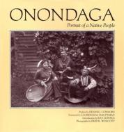Onondaga: Portrait of a Native People di Fred R. Wolcott edito da SYRACUSE UNIV PR