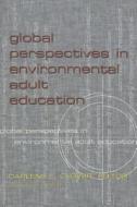 Global Perspectives in Environmental Adult Education edito da Lang, Peter