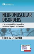 Neuromuscular Disorders: A Symptoms and Signs Approach to Differential Diagnosis and Treatment edito da DEMOS HEALTH
