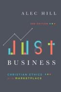 Just Business di Alec Hill edito da IVP Academic