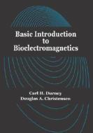 Basic Introduction To Bioelectromagnetics di Carl Durney, Douglas A. Christensen edito da Taylor & Francis Ltd