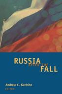 Russia after the Fall di Andrew C. Kuchins edito da Brookings Institution