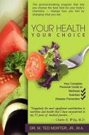 Your Health Your Choice di M Ted Morter edito da Frederick Fell