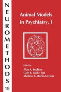 Animal Models in Psychiatry, I di A. A. Boulton edito da Humana Press