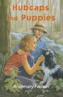 Hubcaps and Puppies di Rosemary Nelson edito da NAPOLEON PUB
