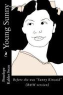 Young Sunny (Black and White Version) di Penelope Kahler Swan edito da Penelope Kahler Swan