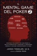 Il Mental Game Del Poker 2 di Jared Tendler edito da Jared Tendler, LLC