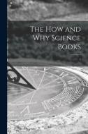 The How and Why Science Books; 7 di Anonymous edito da LIGHTNING SOURCE INC