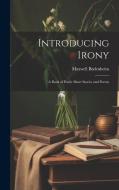 Introducing Irony: A Book of Poetic Short Stories and Poems di Maxwell Bodenheim edito da LEGARE STREET PR