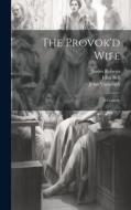 The Provok'd Wife: A Comedy di John Vanbrugh edito da LEGARE STREET PR