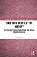 Queering Translation History di Eva Spisiakova edito da Taylor & Francis Ltd
