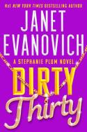 Dirty Thirty di Janet Evanovich edito da Headline Publishing Group