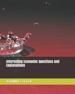 INTERESTING ECONOMIC QUESTIONS AND EXPLA di JOHNNY CH LOK edito da LIGHTNING SOURCE UK LTD