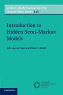 Introduction to Hidden Semi-Markov Models di John van der Hoek, Robert J. Elliott edito da Cambridge University Press