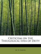 Criticism on the Theological Idea of Deity di M. B. Craven edito da BiblioLife