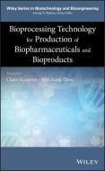 Bioprocessing Technology for Production of Biopharmaceuticals and Bioproducts di Claire Komives edito da Wiley-Blackwell
