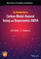 An Introduction To Cochran-Mantel-Haenszel Testing And Nonparametric ANOVA di John C. W. Rayner, Glen C. Livingston edito da John Wiley And Sons Ltd