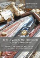 Death, Emotion and Childhood in Premodern Europe edito da Palgrave Macmillan UK