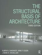 The Structural Basis of Architecture di Bjorn N. (Oslo School of Architecture Sandaker, Arne P. (Oslo School of Architecture Eggen, Cruvellier edito da Taylor & Francis Ltd