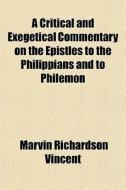 A Critical And Exegetical Commentary On di Marvin Richardson Vincent edito da General Books