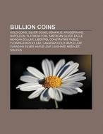 Bullion coins di Source Wikipedia edito da Books LLC, Reference Series