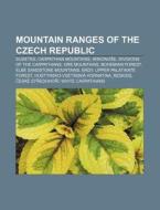 Mountain Ranges Of The Czech Republic: S di Books Llc edito da Books LLC, Wiki Series