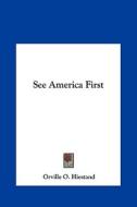 See America First di Orville O. Hiestand edito da Kessinger Publishing