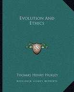 Evolution and Ethics di Thomas Henry Huxley edito da Kessinger Publishing