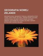 Geografia Nowej Zelandii: Geografia Niue, Geografia Tokelau, Geografia Wysp Cooka, Gory Nowej Zelandii, Jaskinie Nowej Zelandii, Jeziora Nowej Z di Rod O. Wikipedia edito da Books LLC, Wiki Series