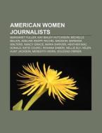 Margaret Fuller, Kay Bailey Hutchison, Michelle Malkin, Adeline Knapp, Rachel Maddow, Barbara Walters, Nancy Grace di Source Wikipedia edito da General Books Llc