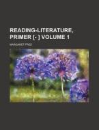 Reading-Literature, Primer [- ] Volume 1 di Margaret Free edito da Rarebooksclub.com