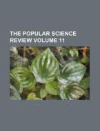 The Popular Science Review Volume 11 di Books Group edito da Rarebooksclub.com