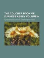 The Coucher Book of Furness Abbey Volume 9 di Furness Abbey edito da Rarebooksclub.com
