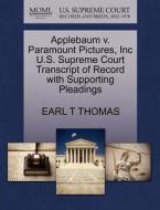 Applebaum V. Paramount Pictures, Inc U.s. Supreme Court Transcript Of Record With Supporting Pleadings di Earl T Thomas edito da Gale, U.s. Supreme Court Records