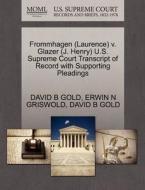 Frommhagen (laurence) V. Glazer (j. Henry) U.s. Supreme Court Transcript Of Record With Supporting Pleadings di David B Gold, Erwin N Griswold edito da Gale, U.s. Supreme Court Records