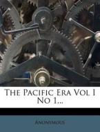 The Pacific Era Vol I No 1... edito da Nabu Press