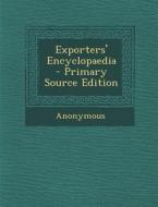 Exporters' Encyclopaedia di Anonymous edito da Nabu Press