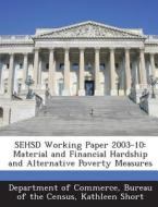 Sehsd Working Paper 2003-10 di Kathleen Short, Bureau of the Ce Department of Commerce edito da Bibliogov