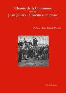 Chants De La Commune Suivi De Poemes En Prose : Jean Jaures di Z4 Editions edito da Lulu Press Inc