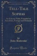 Tell-tale Sophas, Vol. 3 Of 3 di John Battersby edito da Forgotten Books